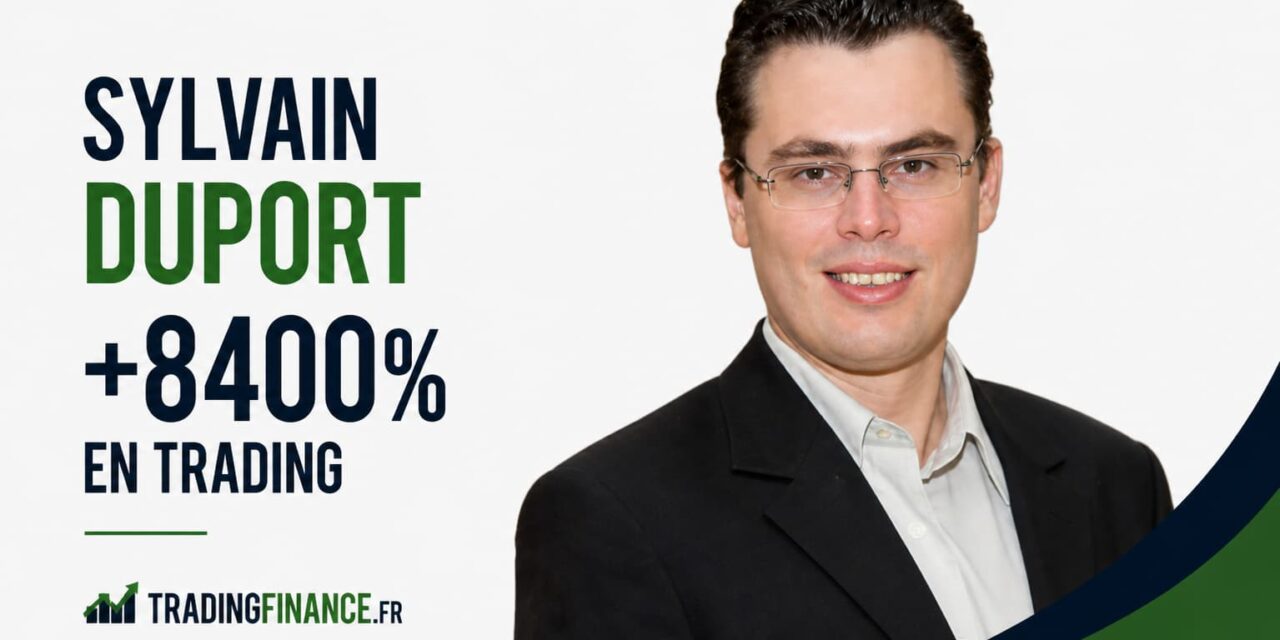 Qui Est Sylvain Duport ? Méthode, Trading, +8400% et actualité